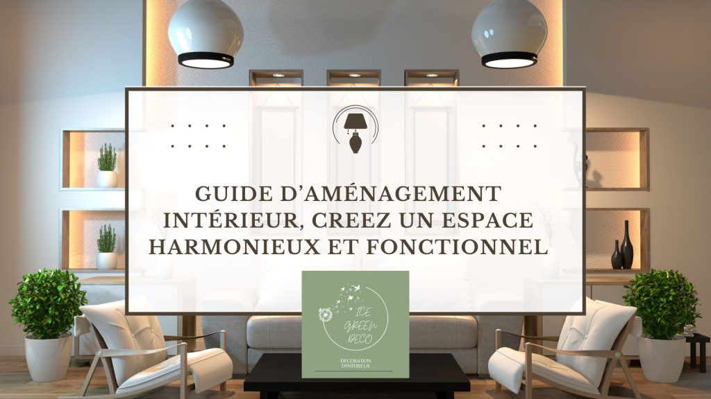 Couverture du guide déco gratuit "Aménagement intérieur – Créez un espace harmonieux et fonctionnel", avec visuel d’un salon cosy et élégant, palettes de couleurs et conseils d’optimisation d’espace.